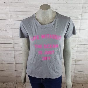 PST Grey Tee Life Without The Ocean Is Just Dry